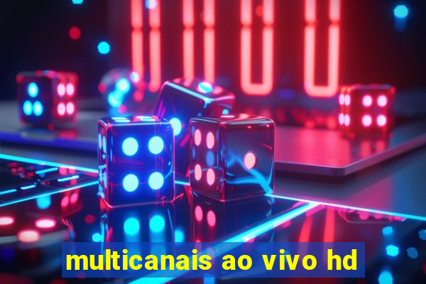 multicanais ao vivo hd